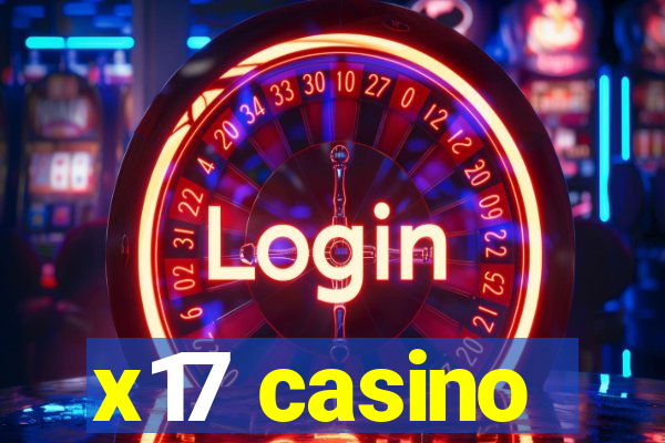 x17 casino